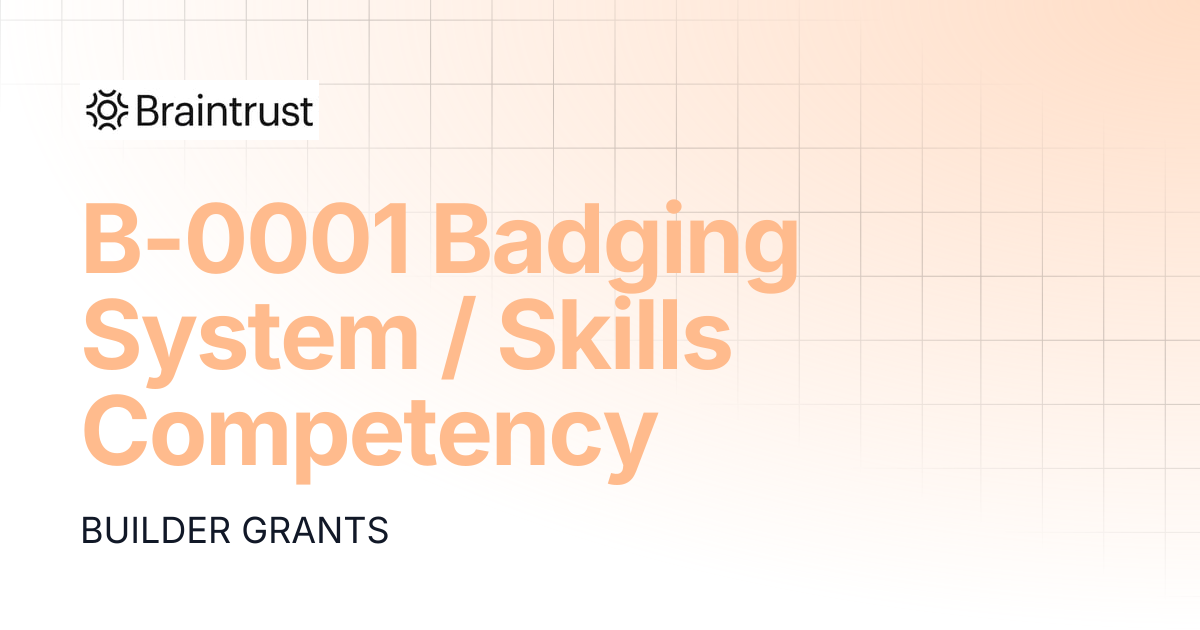 B-0001 Badging System / Skills Competency | Braintrust Community